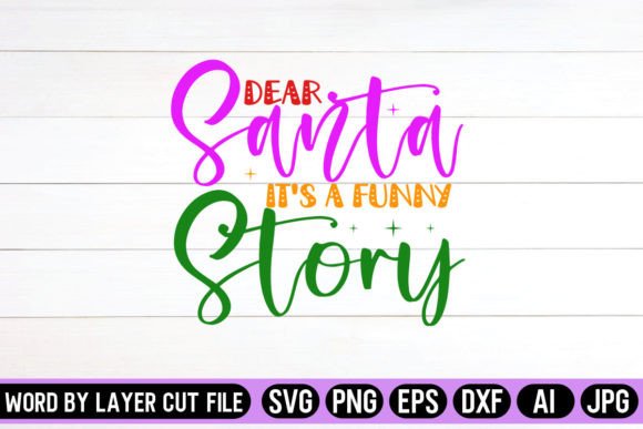 Dear Santa It s a Funny Story SVG Design Graphics and Crafts