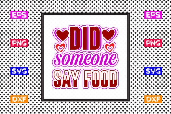 Funny Mom SVG Design- Did Someone Say Fo Graphics and Crafts