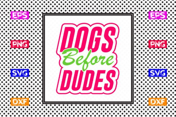 Funny Mom SVG Design- Dogs Before Dudes