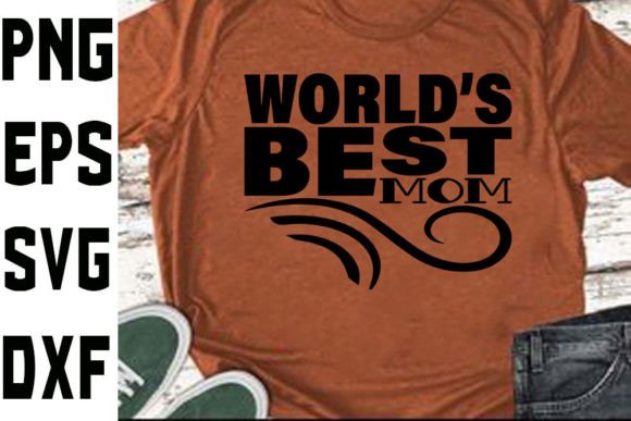 Funny Mom Svg Design World’s Best Mom Graphics and Crafts Review