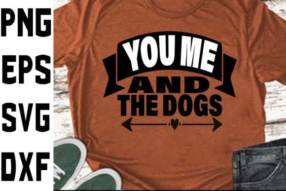 Funny Mom Svg Design You Me and the Dog Graphics