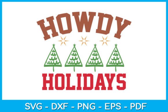 Howdy Holidays Funny Christmas SVG File Graphics and Crafts