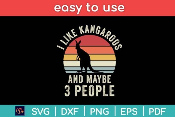I Like Kangaroo and Maybe 3 People Pet Graphics for Crafts