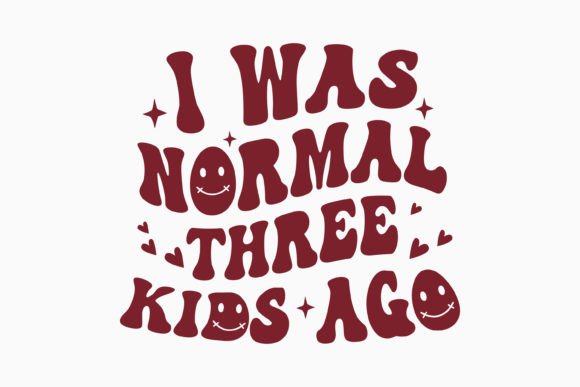 I Was Normal Three Retro Funny Mom SVG Review