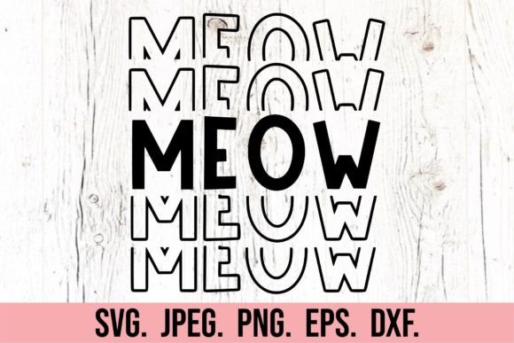 Meow SVG - Funny Cat SVG Cut File Cricut Graphics for Crafts