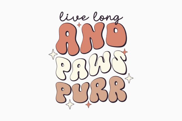 Retro Funny Cat SVG Design Live Long Graphics and Crafts